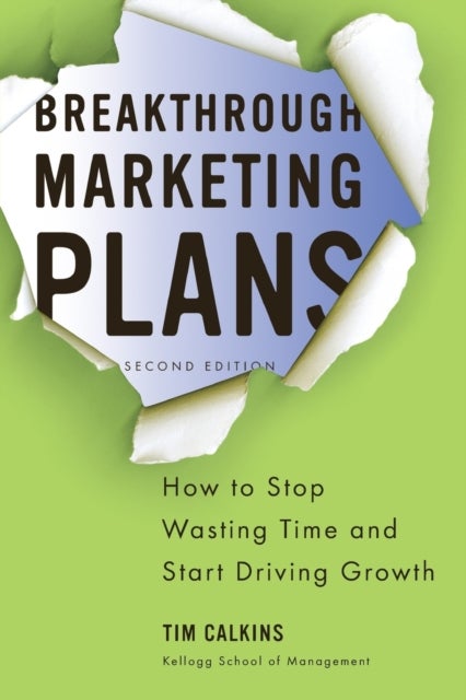 Breakthrough Marketing Plans - How to Stop Wasting Time and Start Driving Growth