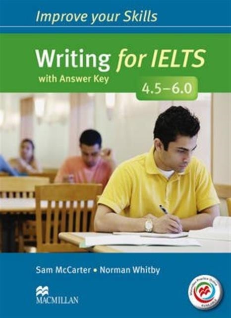 Bilde av Improve Your Skills: Writing For Ielts 4.5-6.0 Student&#039;s Book With Key &amp; Mpo Pack Av Sam Mccarter, Norman Whitby