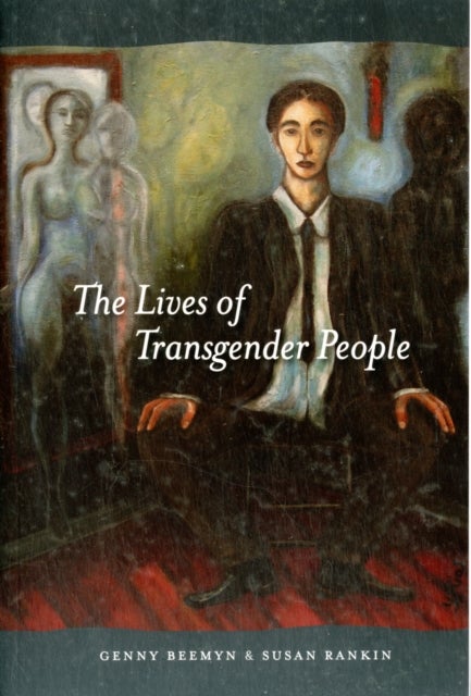 Bilde av The Lives Of Transgender People Av Genny (assistant Professor Pennsylvania State University) Beemyn, Susan (pennsylvania State University) Rankin