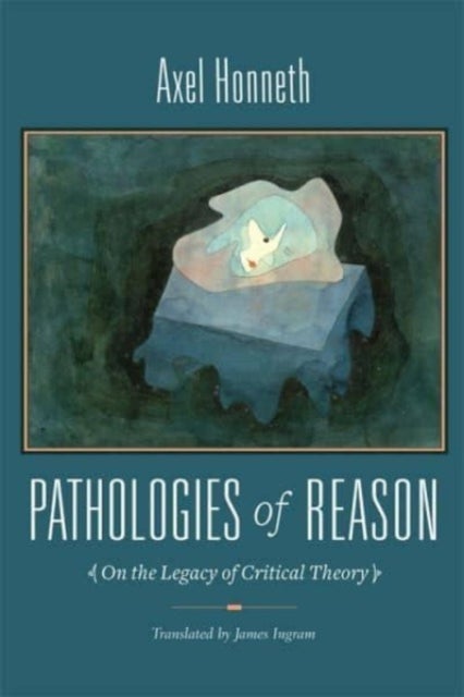 Bilde av Pathologies Of Reason Av Axel Honneth