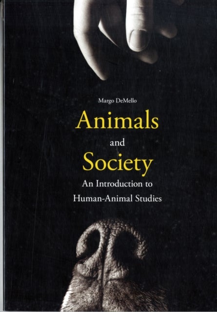Animals and Society - An Introduction to Human-Animal Studies