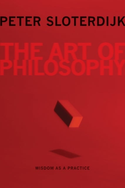 The Art of Philosophy - Wisdom as a Practice
