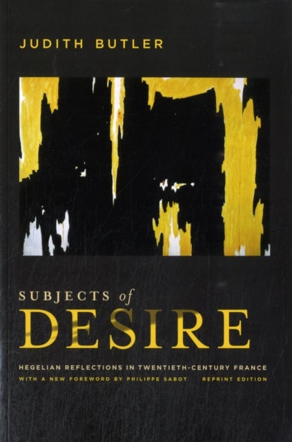 Subjects of Desire - Hegelian Reflections in Twentieth-Century France