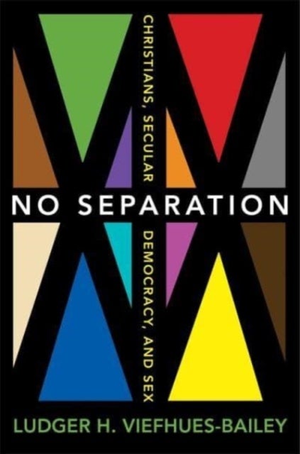 No Separation - Christians, Secular Democracy, and Sex