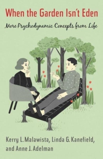 When the Garden Isn¿t Eden - More Psychodynamic Concepts from Life