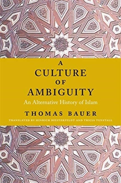 A Culture of Ambiguity - An Alternative History of Islam