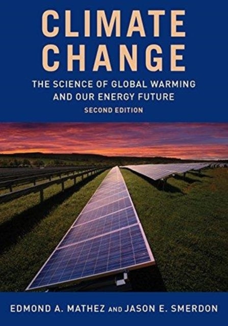 Climate Change - The Science of Global Warming and Our Energy Future