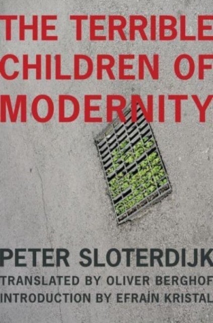 The Terrible Children of Modernity - An Antigenealogical Experiment