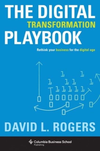 Bilde av The Digital Transformation Playbook Av David (c/o Levine Greenberg Rostan) Rogers