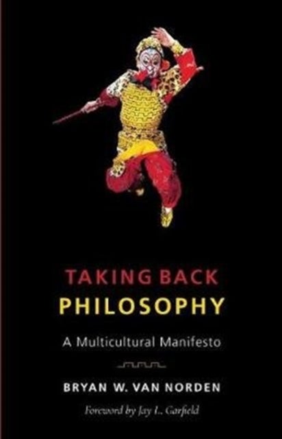 Taking Back Philosophy - A Multicultural Manifesto