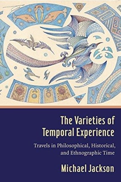 Bilde av The Varieties Of Temporal Experience Av Professor Michael D. (harvard Divinity School) Jackson