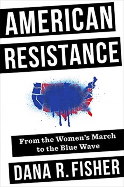 American Resistance - From the Women's March to the Blue Wave
