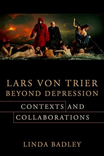 Lars von Trier Beyond Depression - Contexts and Collaborations