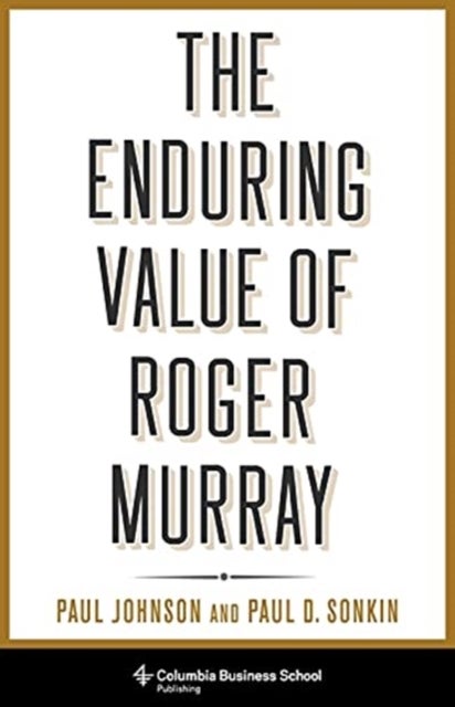 Bilde av The Enduring Value Of Roger Murray Av Professor Paul Johnson, Paul Sonkin
