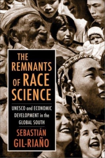 The Remnants of Race Science - UNESCO and Economic Development in the Global South