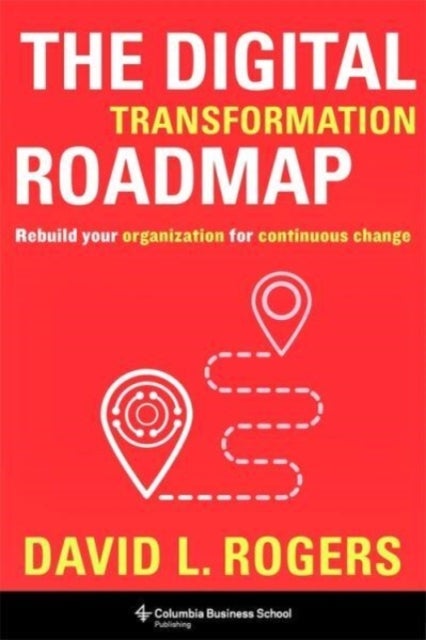 Bilde av The Digital Transformation Roadmap Av David (c/o Levine Greenberg Rostan) Rogers