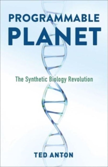Programmable Planet - The Synthetic Biology Revolution