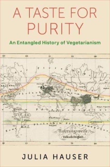 A Taste for Purity - An Entangled History of Vegetarianism