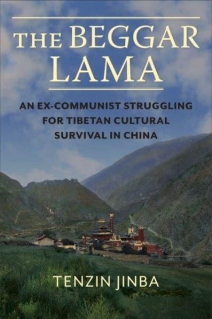 The Beggar Lama - The Life of the Gyalrong Kuzhap