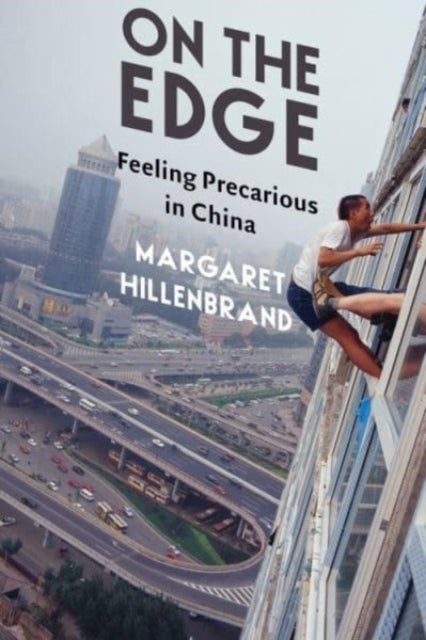 On the Edge - Feeling Precarious in China