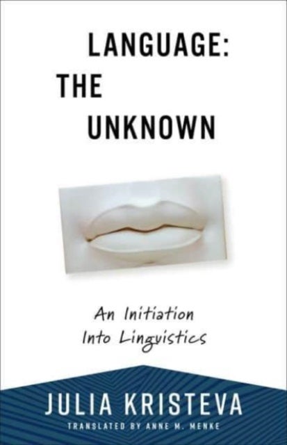 Language: The Unknown - An Initiation Into Linguistics