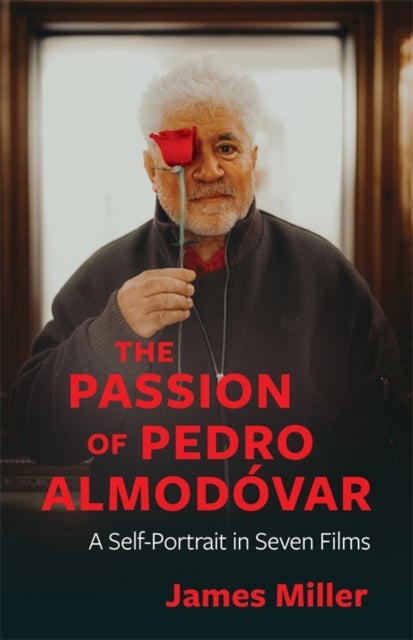 The Passion of Pedro Almodovar - A Self-Portrait in Seven Films