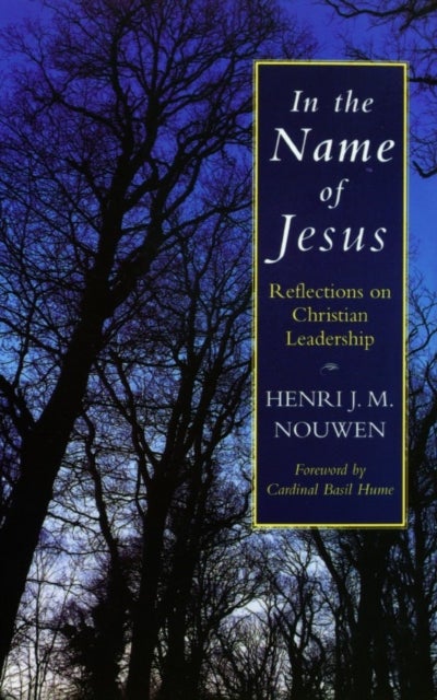 In the Name of Jesus - Reflections on Christian Leadership