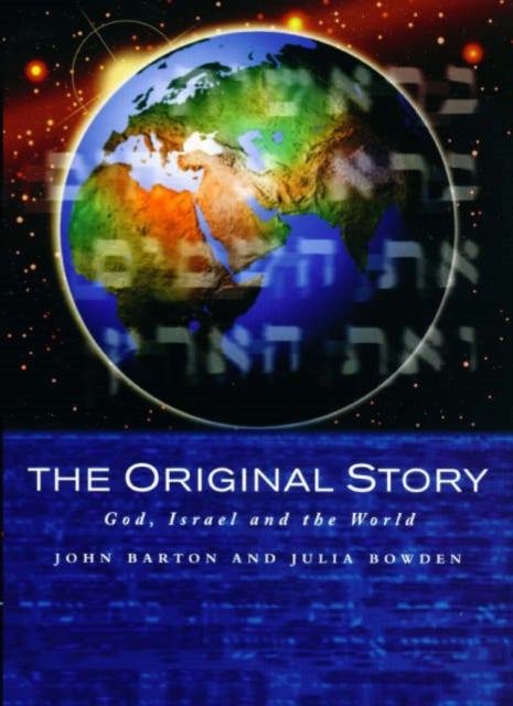 The Original Story - God, Israel and the World