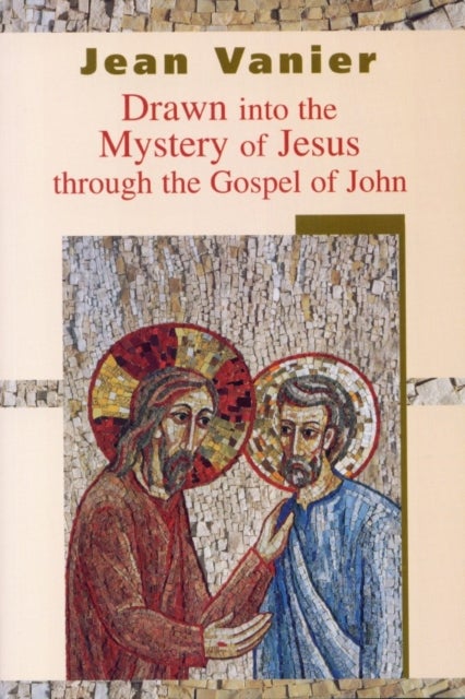 Bilde av Drawn Into The Mystery Of Jesus Through The Gospel Of John Av Jean Vanier