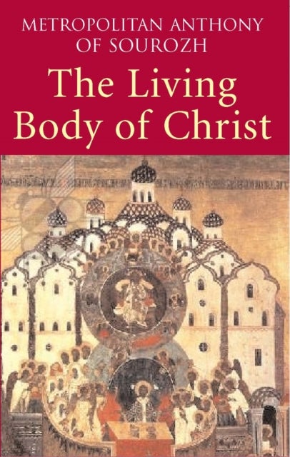 Living Body of Christ - What We Mean When We Speak of 'Church'