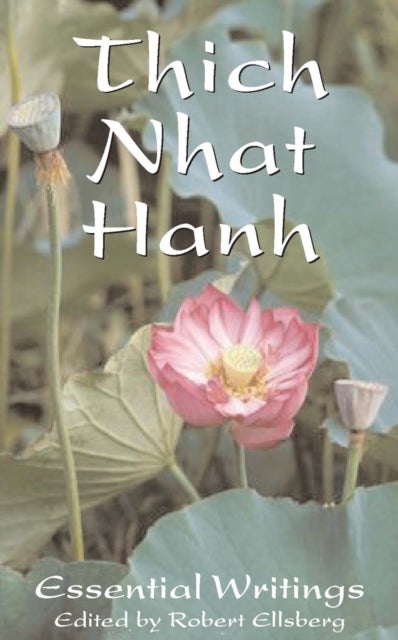 Bilde av The Essential Thich Nhat Hanh Av Thich Nhat Hanh