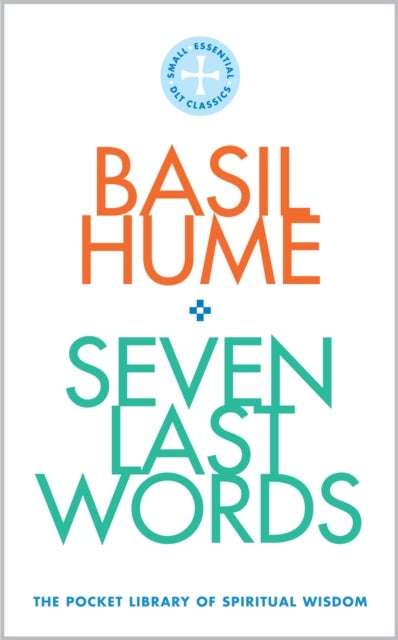 Bilde av Seven Last Words Av Cardinal Basil Hume