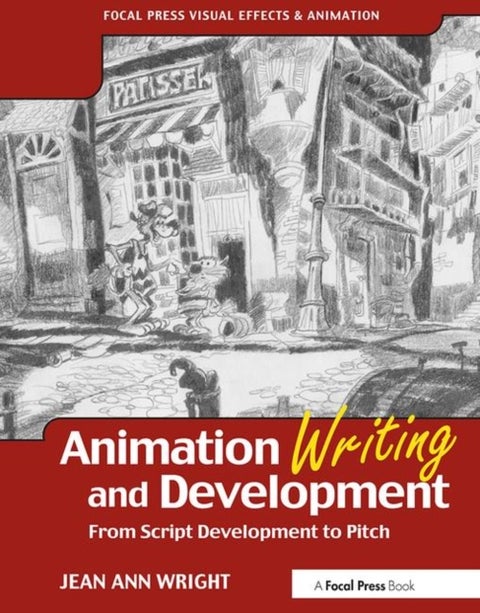 Animation Writing and Development - From Script Development to Pitch