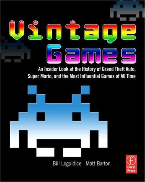 Vintage Games - An Insider Look at the History of Grand Theft Auto, Super Mario, and the Most Influential Games of A