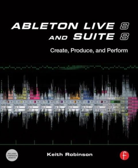 Ableton Live 8 and Suite 8 - Create, Produce, Perform