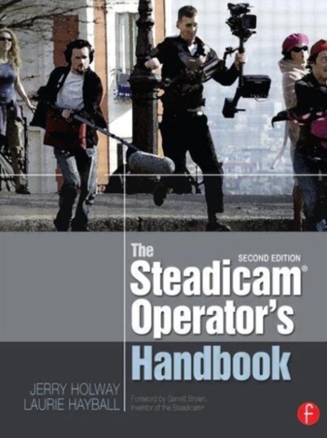 The Steadicam¿ Operator's Handbook