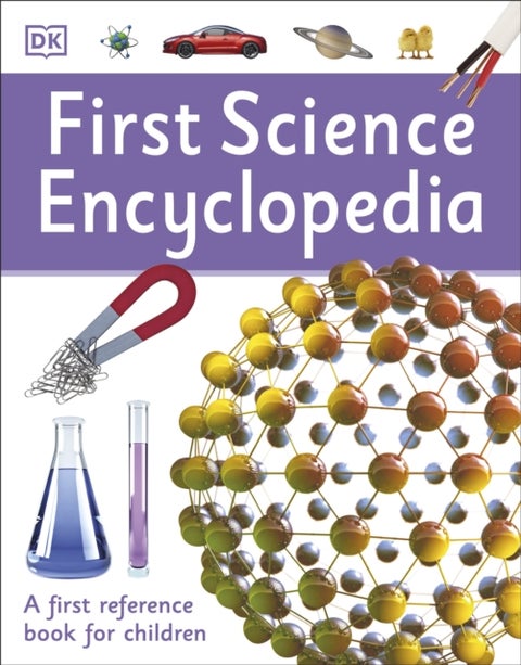 First Science Encyclopedia - A First Reference Book for Children