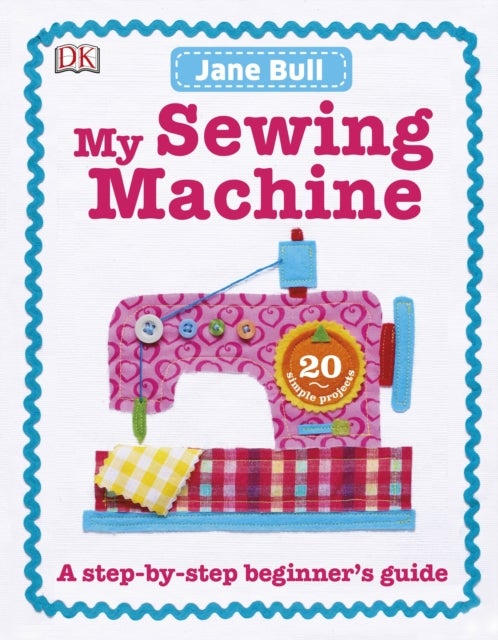 Bilde av My Sewing Machine Book Av Jane Bull