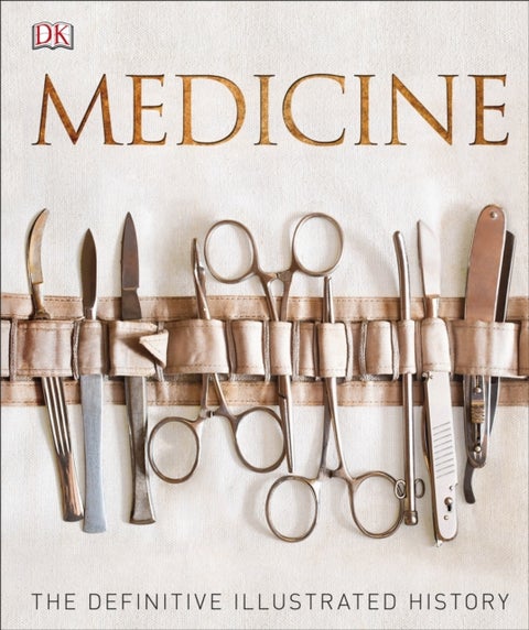 Medicine - The Definitive Illustrated History
