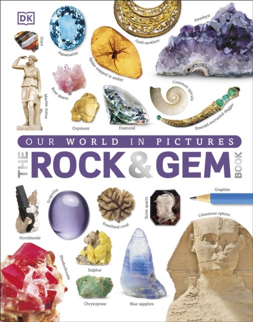 Bilde av Our World In Pictures: The Rock And Gem Book Av Dan Green
