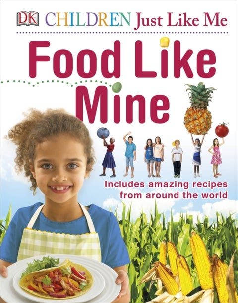 Food Like Mine - Includes Amazing Recipes from Around the World