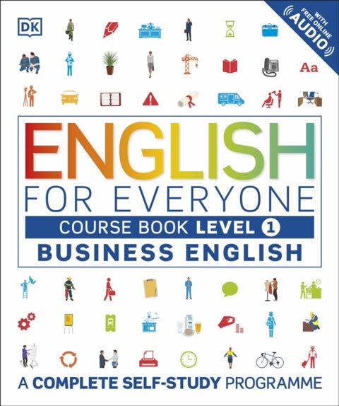English for Everyone Business English Course Book Level 1 - A Complete Self-Study Programme