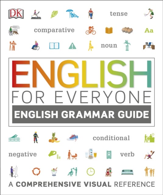 English for Everyone English Grammar Guide - A comprehensive visual reference