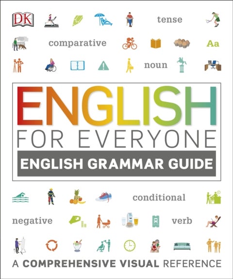 English for Everyone English Grammar Guide - A comprehensive visual reference