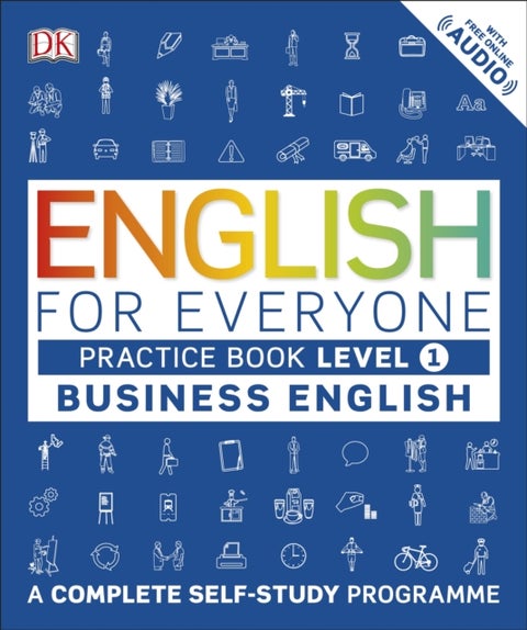 English for Everyone Business English Practice Book Level 1 - A Complete Self-Study Programme