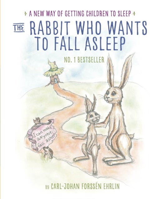 The Rabbit Who Wants to Fall Asleep - A New Way of Getting Children to Sleep