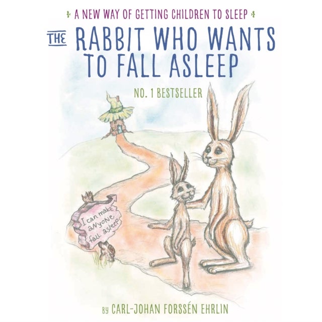 The Rabbit Who Wants to Fall Asleep - A New Way of Getting Children to Sleep