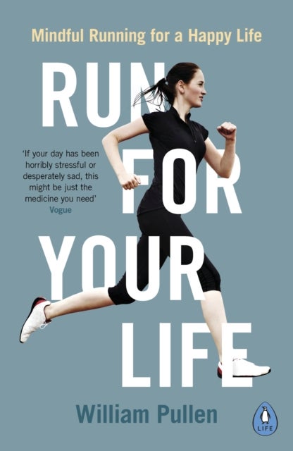 Run for Your Life - Mindful Running for a Happy Life