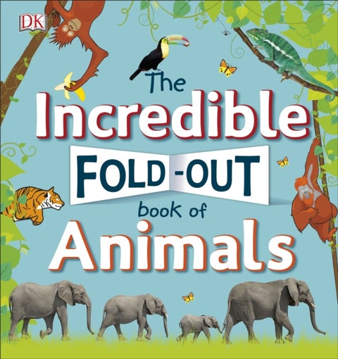 The Incredible Fold-Out Book of Animals