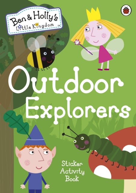 Bilde av Ben And Holly&#039;s Little Kingdom: Outdoor Explorers Sticker Activity Book